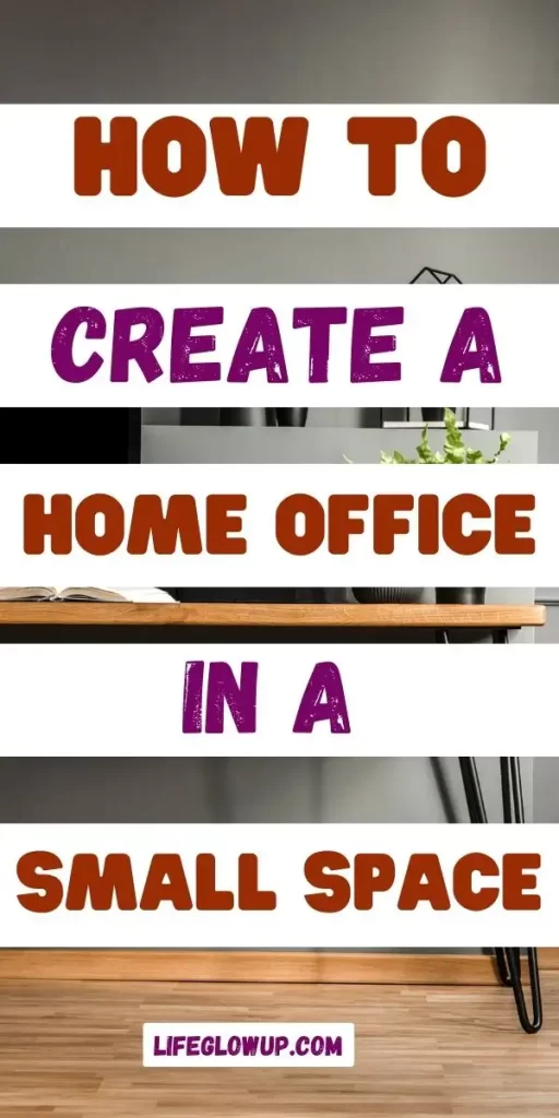 how to create a home office in a small space