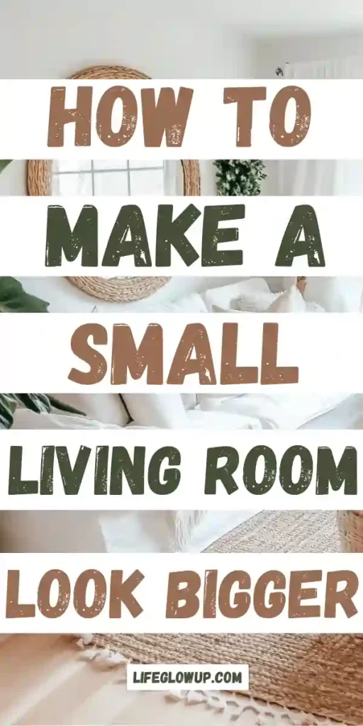 how to make a small living room look bigger     