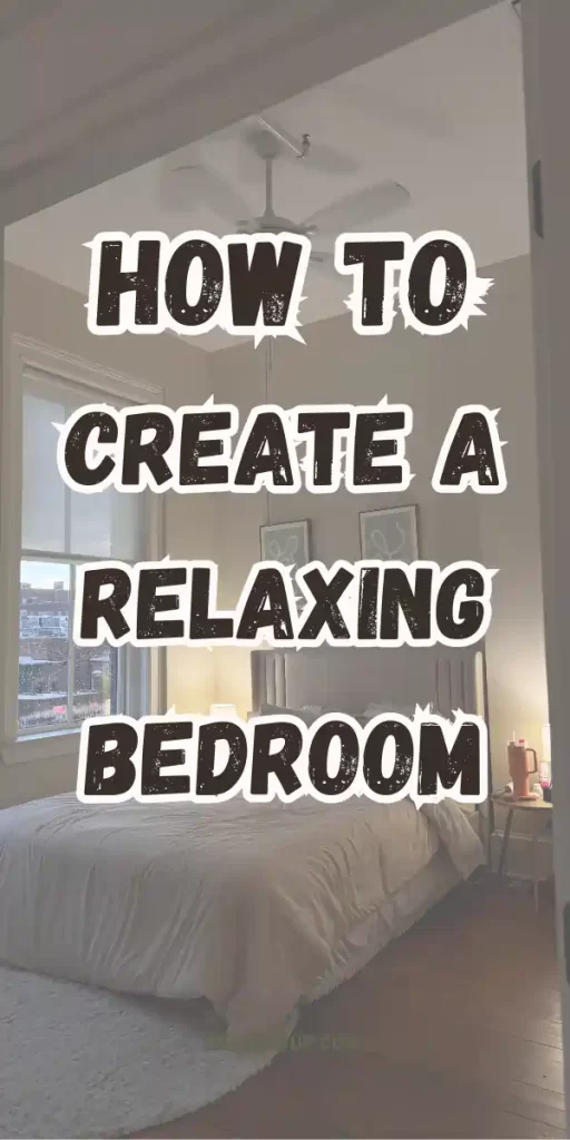 how to create a relaxing bedroom       